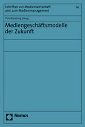 Mediengeschäftsmodelle der Zukunft