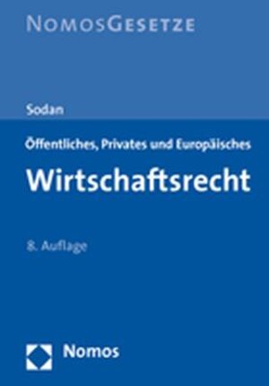 Wirtschaftsrecht. Öffentliches, Privates und Europäisches