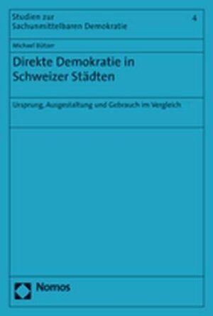 Buchcover Direkte Demokratie in Schweizer Städten | Michael Bützer | EAN 9783832922740 | ISBN 3-8329-2274-1 | ISBN 978-3-8329-2274-0