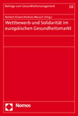 Buchcover Wettbewerb und Solidarität im europäischen Gesundheitsmarkt  | EAN 9783832923433 | ISBN 3-8329-2343-8 | ISBN 978-3-8329-2343-3
