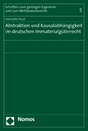 Buchcover Abstraktion und Kausalabhängigkeit im deutschen Immaterialgüterrecht | Henriette Picot | EAN 9783832924690 | ISBN 3-8329-2469-8 | ISBN 978-3-8329-2469-0