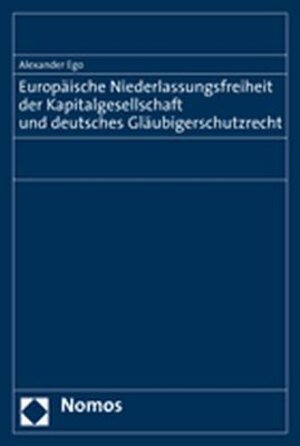 Buchcover Europäische Niederlassungsfreiheit der Kapitalgesellschaft und deutsches Gläubigerschutzrecht | Alexander Ego | EAN 9783832924812 | ISBN 3-8329-2481-7 | ISBN 978-3-8329-2481-2