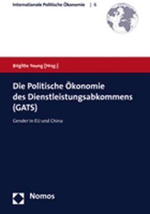 Buchcover Die Politische Ökonomie des Dienstleistungsabkommens (GATS)  | EAN 9783832926007 | ISBN 3-8329-2600-3 | ISBN 978-3-8329-2600-7