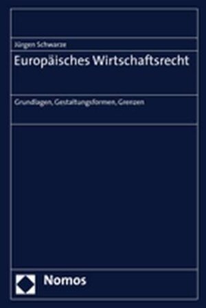 Buchcover Europäisches Wirtschaftsrecht | Jürgen Schwarze | EAN 9783832926571 | ISBN 3-8329-2657-7 | ISBN 978-3-8329-2657-1