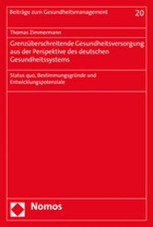 Buchcover Grenzüberschreitende Gesundheitsversorgung aus der Perspektive des deutschen Gesundheitssystems | Thomas Zimmermann | EAN 9783832932862 | ISBN 3-8329-3286-0 | ISBN 978-3-8329-3286-2