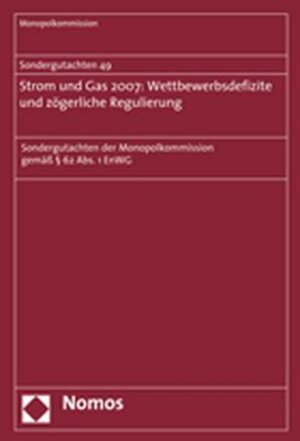 Buchcover Sondergutachten 49. Strom und Gas 2007: Wettbewerbsdefizite und zögerliche Regulierung | Monopolkommission | EAN 9783832933692 | ISBN 3-8329-3369-7 | ISBN 978-3-8329-3369-2