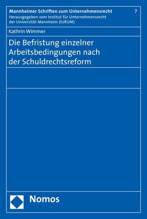 Buchcover Die Befristung einzelner Arbeitsbedingungen nach der Schuldrechtsreform | Kathrin Wimmer | EAN 9783832936914 | ISBN 3-8329-3691-2 | ISBN 978-3-8329-3691-4