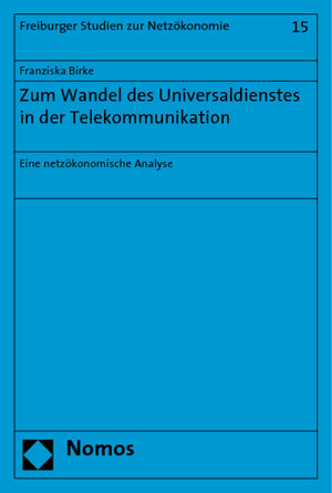 Buchcover Zum Wandel des Universaldienstes in der Telekommunikation | Franziska Birke | EAN 9783832939250 | ISBN 3-8329-3925-3 | ISBN 978-3-8329-3925-0