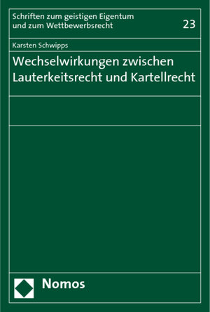 Buchcover Wechselwirkungen zwischen Lauterkeitsrecht und Kartellrecht | Karsten Schwipps | EAN 9783832939267 | ISBN 3-8329-3926-1 | ISBN 978-3-8329-3926-7