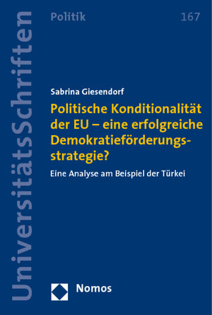 Buchcover Politische Konditionalität der EU - eine erfolgreiche Demokratieförderungsstrategie? | Sabrina Giesendorf | EAN 9783832945350 | ISBN 3-8329-4535-0 | ISBN 978-3-8329-4535-0
