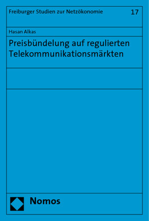 Buchcover Preisbündelung auf regulierten Telekommunikationsmärkten | Hasan Alkas | EAN 9783832949020 | ISBN 3-8329-4902-X | ISBN 978-3-8329-4902-0