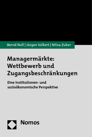 Buchcover Managermärkte: Wettbewerb und Zugangsbeschränkungen | Bernd Noll | EAN 9783832953188 | ISBN 3-8329-5318-3 | ISBN 978-3-8329-5318-8
