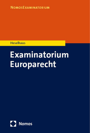 Buchcover Examinatorium Europarecht | Sebastian Heselhaus | EAN 9783832953331 | ISBN 3-8329-5333-7 | ISBN 978-3-8329-5333-1