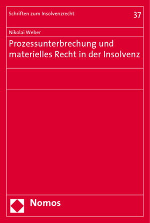 Buchcover Prozessunterbrechung und materielles Recht in der Insolvenz | Nikolai Weber | EAN 9783832953843 | ISBN 3-8329-5384-1 | ISBN 978-3-8329-5384-3