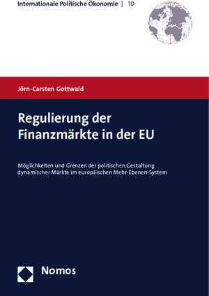 Buchcover Regulierung der Finanzmärkte in der EU | Jörn-Carsten Gottwald | EAN 9783832955120 | ISBN 3-8329-5512-7 | ISBN 978-3-8329-5512-0