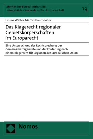 Buchcover Das Klagerecht regionaler Gebietskörperschaften im Europarecht | Bruno Walter Martín Baumeister | EAN 9783832955144 | ISBN 3-8329-5514-3 | ISBN 978-3-8329-5514-4