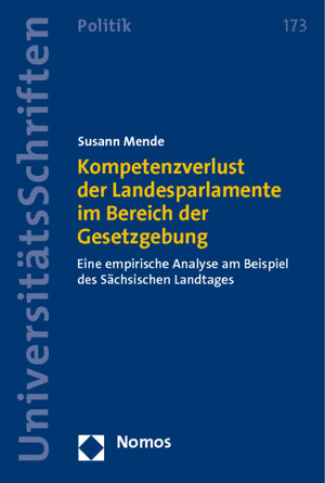 Buchcover Kompetenzverlust der Landesparlamente im Bereich der Gesetzgebung | Susann Mende | EAN 9783832956882 | ISBN 3-8329-5688-3 | ISBN 978-3-8329-5688-2
