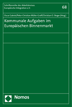 Buchcover Kommunale Aufgaben im Europäischen Binnenmarkt  | EAN 9783832956929 | ISBN 3-8329-5692-1 | ISBN 978-3-8329-5692-9