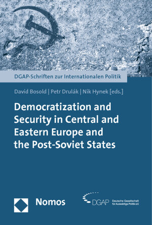 Buchcover Democratization and Security in Central and Eastern Europe and the Post-Soviet States  | EAN 9783832957919 | ISBN 3-8329-5791-X | ISBN 978-3-8329-5791-9