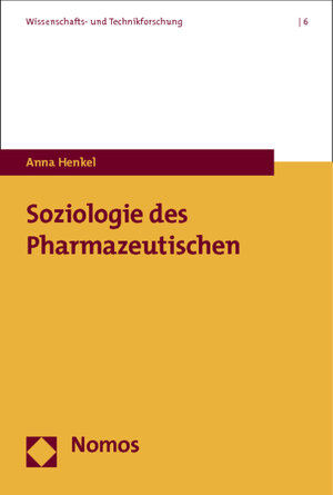 Buchcover Soziologie des Pharmazeutischen | Anna Henkel | EAN 9783832963026 | ISBN 3-8329-6302-2 | ISBN 978-3-8329-6302-6