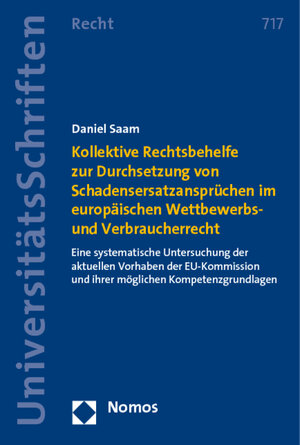 Buchcover Kollektive Rechtsbehelfe zur Durchsetzung von Schadensersatzansprüchen im europäischen Wettbewerbs- und Verbraucherrecht | Daniel Saam | EAN 9783832964221 | ISBN 3-8329-6422-3 | ISBN 978-3-8329-6422-1