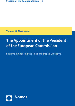 Buchcover The Appointment of the President of the European Commission | Yvonne M. Nasshoven | EAN 9783832964467 | ISBN 3-8329-6446-0 | ISBN 978-3-8329-6446-7