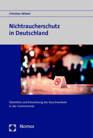Buchcover Nichtraucherschutz in Deutschland | Christian Wiesel | EAN 9783832964580 | ISBN 3-8329-6458-4 | ISBN 978-3-8329-6458-0