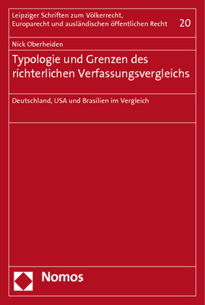 Buchcover Typologie und Grenzen des richterlichen Verfassungsvergleichs | Nick Oberheiden | EAN 9783832964962 | ISBN 3-8329-6496-7 | ISBN 978-3-8329-6496-2