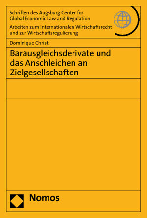 Buchcover Barausgleichsderivate und das Anschleichen an Zielgesellschaften | Dominique Christ | EAN 9783832965075 | ISBN 3-8329-6507-6 | ISBN 978-3-8329-6507-5