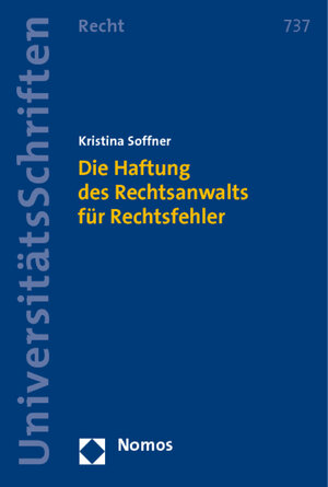 Buchcover Die Haftung des Rechtsanwalts für Rechtsfehler | Kristina Soffner | EAN 9783832965693 | ISBN 3-8329-6569-6 | ISBN 978-3-8329-6569-3