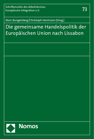 Buchcover Die gemeinsame Handelspolitik der Europäischen Union nach Lissabon  | EAN 9783832965709 | ISBN 3-8329-6570-X | ISBN 978-3-8329-6570-9