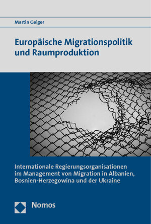 Buchcover Europäische Migrationspolitik und Raumproduktion | Martin Geiger | EAN 9783832965747 | ISBN 3-8329-6574-2 | ISBN 978-3-8329-6574-7