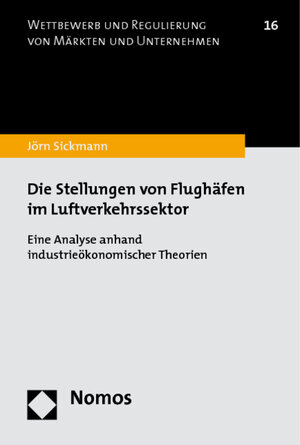 Buchcover Die Stellungen von Flughäfen im Luftverkehrssektor | Jörn Sickmann | EAN 9783832965952 | ISBN 3-8329-6595-5 | ISBN 978-3-8329-6595-2