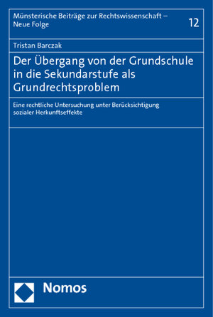 Buchcover Der Übergang von der Grundschule in die Sekundarstufe als Grundrechtsproblem | Tristan Barczak | EAN 9783832966577 | ISBN 3-8329-6657-9 | ISBN 978-3-8329-6657-7
