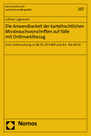 Buchcover Die Anwendbarkeit der kartellrechtlichen Missbrauchsvorschriften auf Fälle mit Drittmarktbezug | Juliane Lagemann | EAN 9783832967307 | ISBN 3-8329-6730-3 | ISBN 978-3-8329-6730-7
