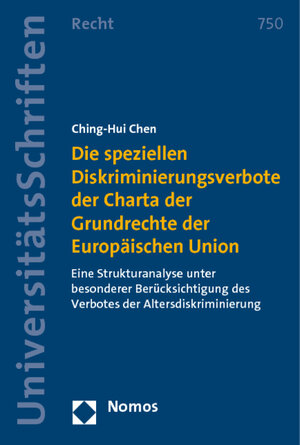 Buchcover Die speziellen Diskriminierungsverbote der Charta der Grundrechte der Europäischen Union | Ching-Hui Chen | EAN 9783832968182 | ISBN 3-8329-6818-0 | ISBN 978-3-8329-6818-2