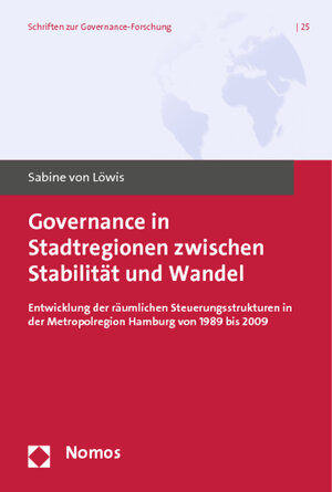 Buchcover Governance in Stadtregionen zwischen Stabilität und Wandel | Sabine von Löwis | EAN 9783832968250 | ISBN 3-8329-6825-3 | ISBN 978-3-8329-6825-0