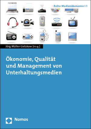 Buchcover Ökonomie, Qualität und Management von Unterhaltungsmedien  | EAN 9783832968762 | ISBN 3-8329-6876-8 | ISBN 978-3-8329-6876-2