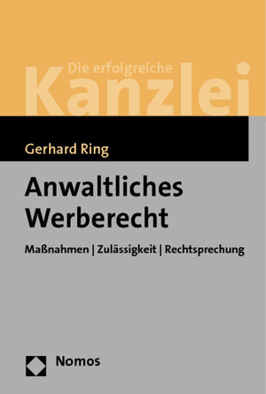 Buchcover Anwaltliches Werberecht | Gerhard Ring | EAN 9783832969141 | ISBN 3-8329-6914-4 | ISBN 978-3-8329-6914-1