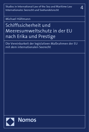Buchcover Schiffssicherheit und Meeresumweltschutz in der EU nach Erika und Prestige | Michael Höltmann | EAN 9783832969448 | ISBN 3-8329-6944-6 | ISBN 978-3-8329-6944-8