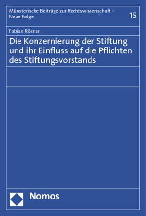 Buchcover Die Konzernierung der Stiftung und ihr Einfluss auf die Pflichten des Stiftungsvorstands | Fabian Rösner | EAN 9783832970147 | ISBN 3-8329-7014-2 | ISBN 978-3-8329-7014-7