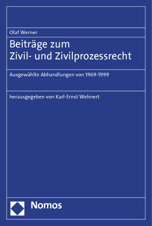 Buchcover Beiträge zum Zivil- und Zivilprozessrecht | Olaf Werner | EAN 9783832971229 | ISBN 3-8329-7122-X | ISBN 978-3-8329-7122-9