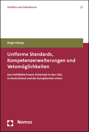 Buchcover Uniforme Standards, Kompetenzerweiterungen und Vetomöglichkeiten | Birgit Oldopp | EAN 9783832971458 | ISBN 3-8329-7145-9 | ISBN 978-3-8329-7145-8