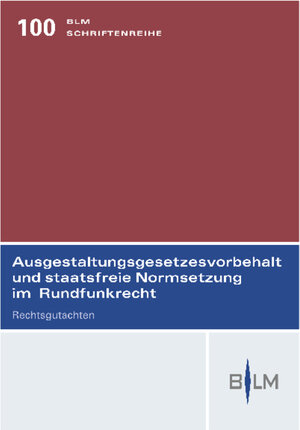 Buchcover Ausgestaltungsgesetzesvorbehalt und staatsfreie Normsetzung im Rundfunkrecht | Matthias Cornils | EAN 9783832971526 | ISBN 3-8329-7152-1 | ISBN 978-3-8329-7152-6