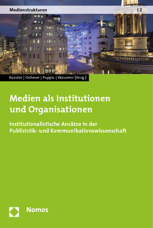 Buchcover Medien als Institutionen und Organisationen  | EAN 9783832971632 | ISBN 3-8329-7163-7 | ISBN 978-3-8329-7163-2