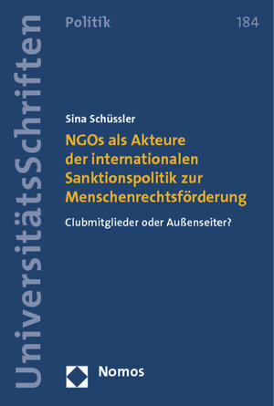 Buchcover NGOs als Akteure der internationalen Sanktionspolitik zur Menschenrechtsförderung | Sina Schüssler | EAN 9783832972554 | ISBN 3-8329-7255-2 | ISBN 978-3-8329-7255-4