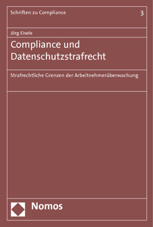 Buchcover Compliance und Datenschutzstrafrecht | Jörg Eisele | EAN 9783832972561 | ISBN 3-8329-7256-0 | ISBN 978-3-8329-7256-1
