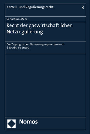 Buchcover Recht der gaswirtschaftlichen Netzregulierung | Sebastian Merk | EAN 9783832974503 | ISBN 3-8329-7450-4 | ISBN 978-3-8329-7450-3