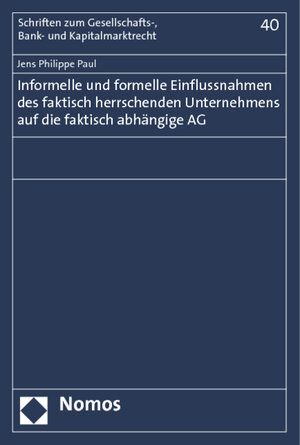 Buchcover Informelle und formelle Einflussnahmen des faktisch herrschenden Unternehmens auf die faktisch abhängige AG | Jens Philippe Paul | EAN 9783832975739 | ISBN 3-8329-7573-X | ISBN 978-3-8329-7573-9