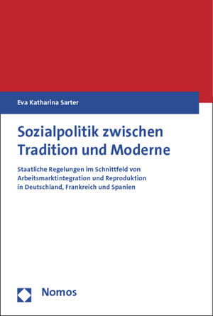 Buchcover Sozialpolitik zwischen Tradition und Moderne | Eva Katharina Sarter | EAN 9783832976019 | ISBN 3-8329-7601-9 | ISBN 978-3-8329-7601-9